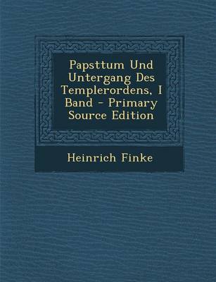 Book cover for Papsttum Und Untergang Des Templerordens, I Band