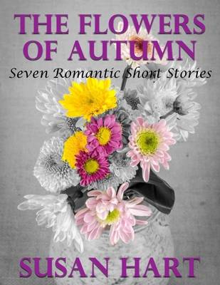 Book cover for The Flowers of Autumn: Seven Romantic Short Stories