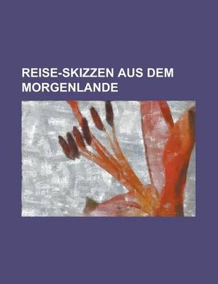 Book cover for Reise-Skizzen Aus Dem Morgenlande