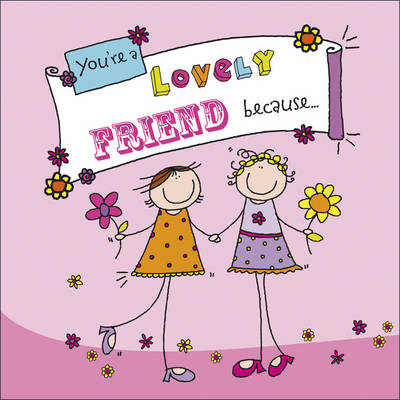 Cover of You're A Lovely Friend Because. . .