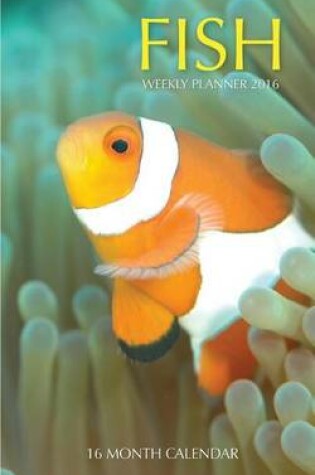 Cover of Fish Weekly Planner 2016