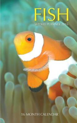 Book cover for Fish Weekly Planner 2016