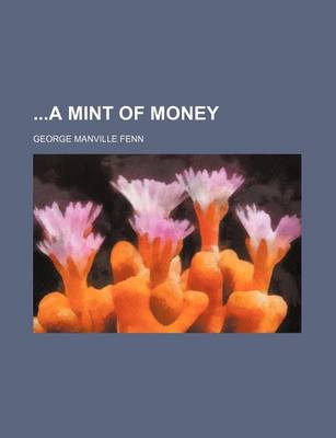 Book cover for A Mint of Money