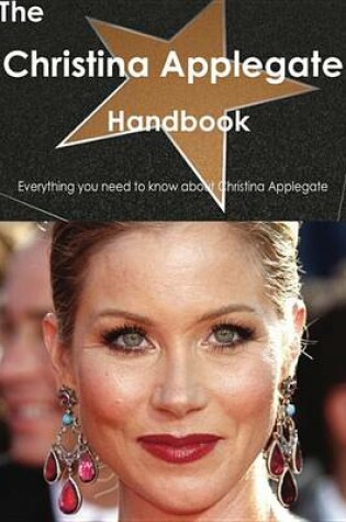 Cover of The Christina Applegate Handbook - Everything You Need to Know about Christina Applegate