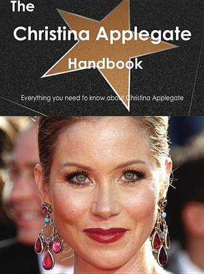 Book cover for The Christina Applegate Handbook - Everything You Need to Know about Christina Applegate