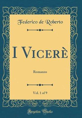 Book cover for I Vicerè, Vol. 1 of 9: Romanzo (Classic Reprint)