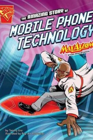 Cover of The Amazing Story of Mobile Phone Technology