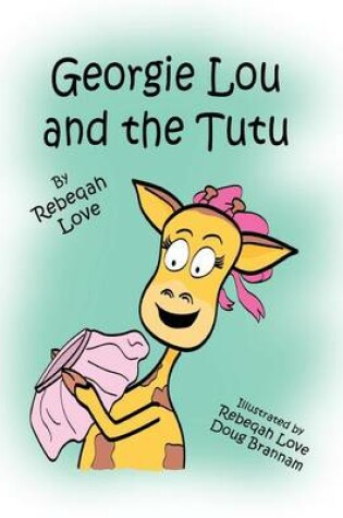 Cover of Georgie Lou and the Tutu