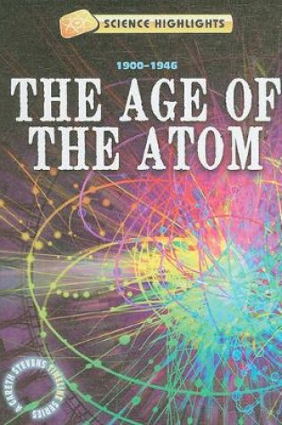 Cover of The Age of the Atom (1900 - 1946)
