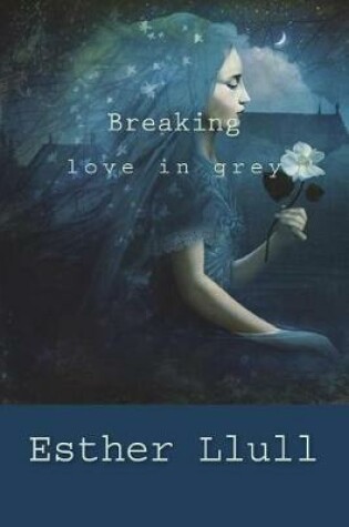 Cover of Breaking love in grey