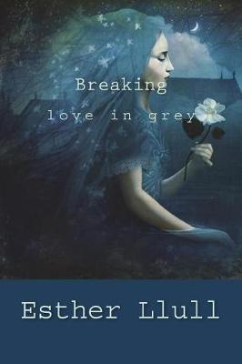 Book cover for Breaking love in grey