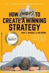 Book cover for How (NOT) To Create A Winning Strategy