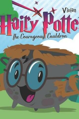 Cover of Hairy Potter the Courageous Cauldron