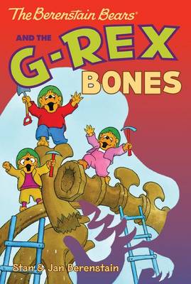 Cover of The Berenstain Bears Chapter Book: The G-Rex Bones