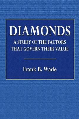 Book cover for Diamonds. a Study of the Factors That Govern Their Value