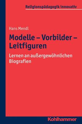 Cover of Modelle - Vorbilder - Leitfiguren