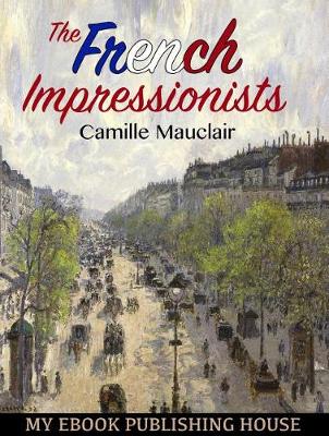 Book cover for The French Impressionists