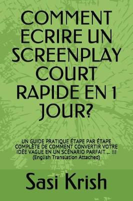Book cover for Comment Ecrire Un Screenplay Court Rapide En 1 Jour?