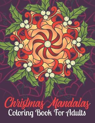 Book cover for Christmas Mandalas Coloring Book For Adults