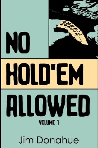 Cover of No Hold'em Allowed, Volume 1