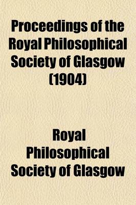 Book cover for Proceedings of the Royal Philosophical Society of Glasgow (Volume 35)