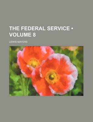 Book cover for The Federal Service (Volume 8)