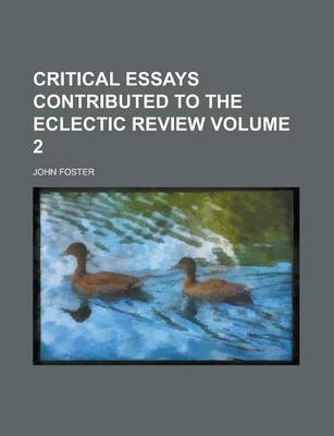 Book cover for Critical Essays Contributed to the Eclectic Review Volume 2