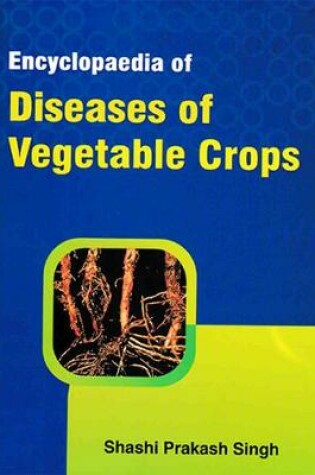 Cover of Encyclopaedia of Diseases of Vegetable Crops