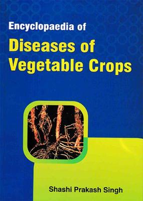 Book cover for Encyclopaedia of Diseases of Vegetable Crops