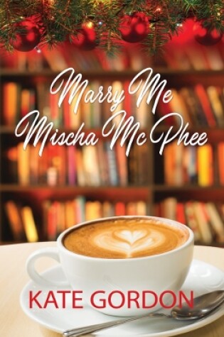 Cover of Marry Me Mischa McPhee