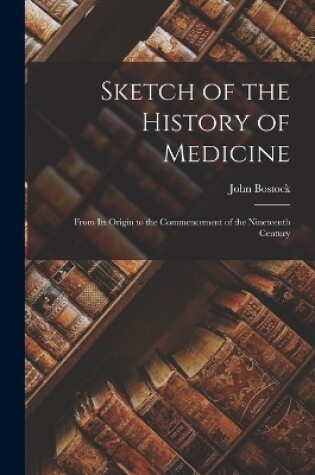 Cover of Sketch of the History of Medicine