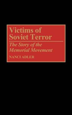 Book cover for Victims of Soviet Terror: The Story of the Memorial Movement