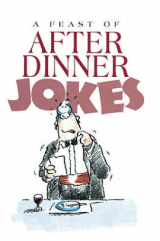 Cover of A Feast of After Dinner Jokes