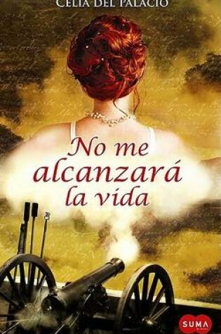 Cover of No Me Alcanzara la Vida