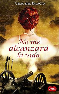 Book cover for No Me Alcanzara la Vida