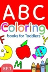 Book cover for ABC Coloring Books for Toddlers EP.1