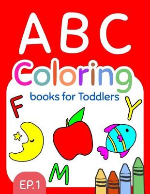 Cover of ABC Coloring Books for Toddlers EP.1