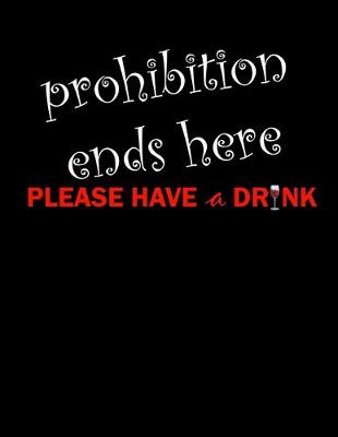 Book cover for Prohibition Ends Here Please Have a Drink