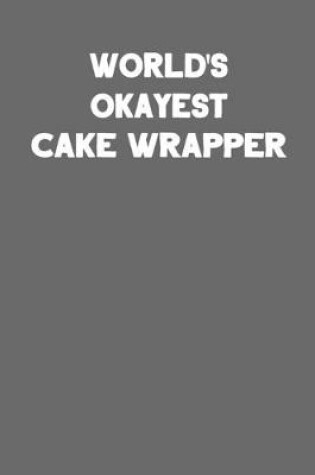 Cover of World's Okayest Cake Wrapper