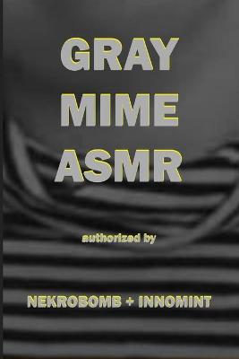 Book cover for Gray Mime Asmr