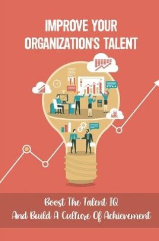 Cover of Improve Your Organization'S Talent