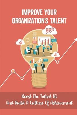 Cover of Improve Your Organization'S Talent