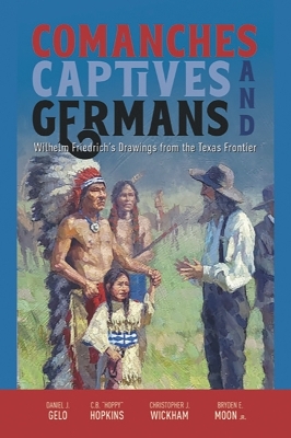 Book cover for Comanches, Captives, and Germans