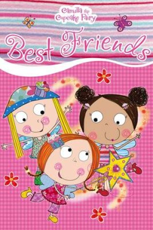 Cover of Camilla the Cupcake Fairy Best Friends Reader