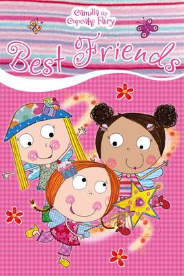 Cover of Camilla the Cupcake Fairy Best Friends Reader