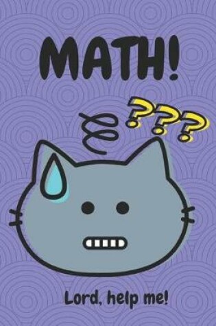 Cover of Math! Lord, Help Me!