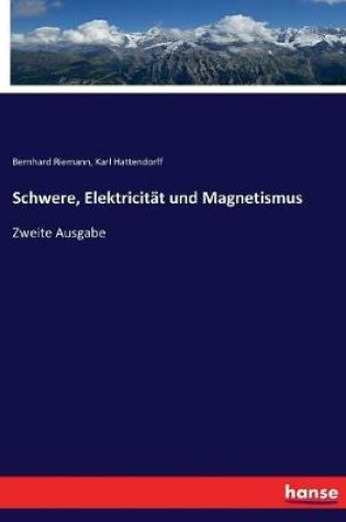 Cover of Schwere, Elektricität und Magnetismus