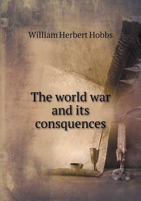 Book cover for The world war and its consquences