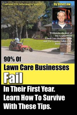 Book cover for 90% Of Lawn Care Businesses Fail In Their First Year. Learn How To Survive With These Tips!