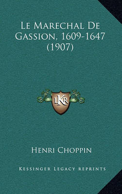 Book cover for Le Marechal de Gassion, 1609-1647 (1907)